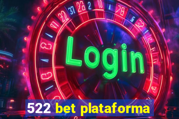 522 bet plataforma